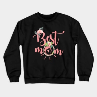 'Best Mom Ever' Fantastic Mother's Day Floral Gift Crewneck Sweatshirt